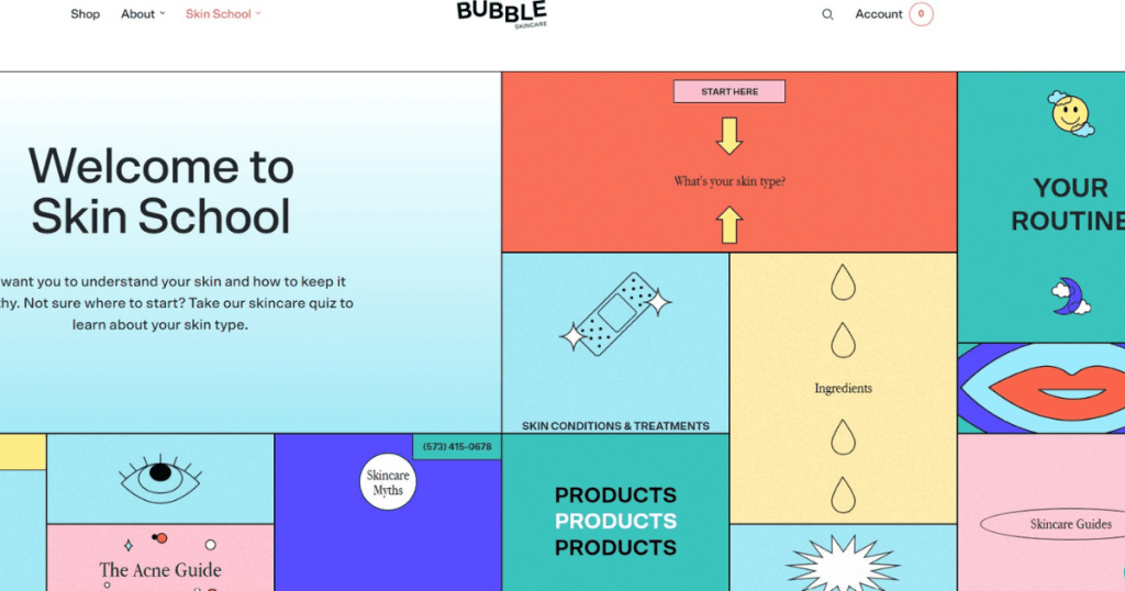Bubble Skin Care has a different section called 'Skin School'